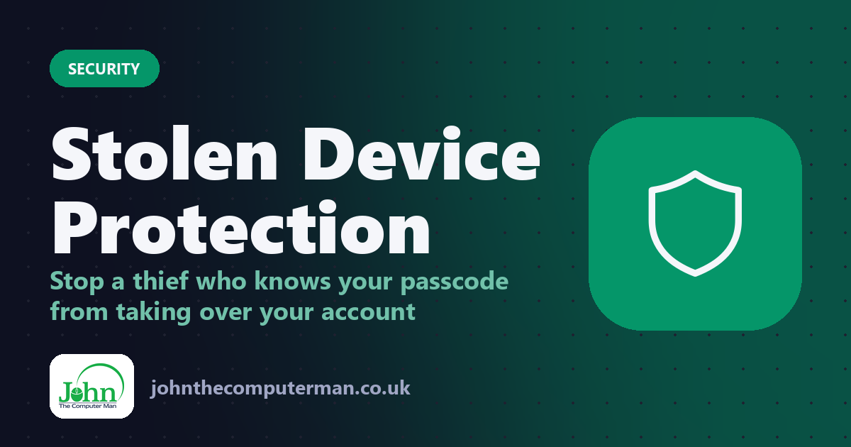 Stolen Device Protection: Stop a thief who knows your passcode from taking over your account