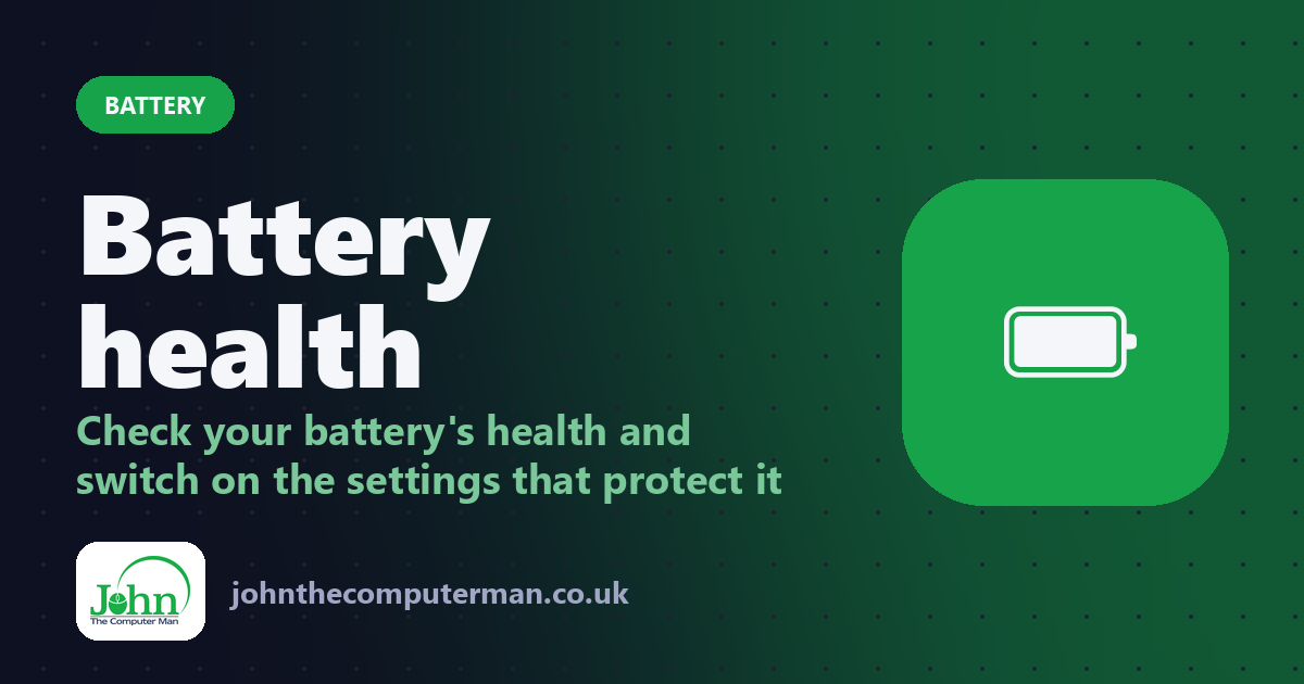 Battery health: Check your battery's health and switch on the settings that protect it
