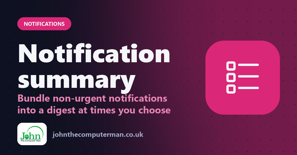 Notification summary: Bundle non-urgent notifications into a digest at times you choose
