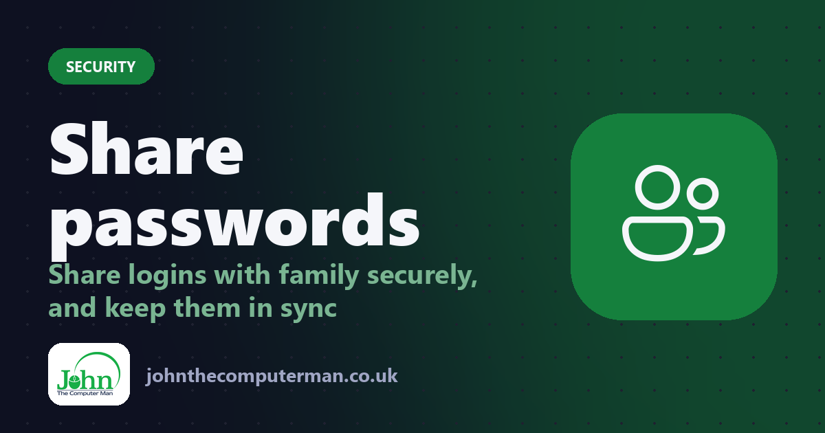Share passwords: Share logins with family securely, and keep them in sync